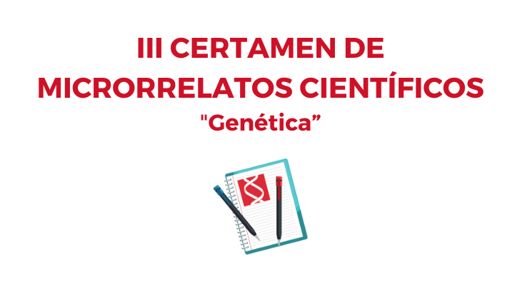 III Certamen Microrrelatos Científicos “Genética”